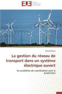 bokomslag Gestion Du R?seau de Transport Dans Un Syst?me ?lectrique Ouvert