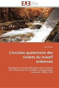 bokomslag L'incision quaternaire des rivieres du massif ardennais
