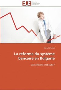 bokomslag La reforme du systeme bancaire en bulgarie
