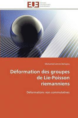 Bahayou-M, BAHAYOU-M, Mohamed amine Bahayou - Déformation Des Groupes de Lie-Poisson Riemanniens, Häftad