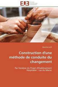 bokomslag Construction d'Une M thode de Conduite Du Changement
