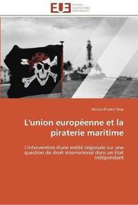bokomslag L'union europeenne et la piraterie maritime