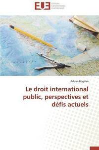 bokomslag Le Droit International Public, Perspectives Et D fis Actuels