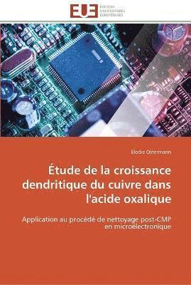 Ostermann-E, OSTERMANN-E, Elodie Ostermann - Étude de la croissance dendritique du cuivre dans l'acide oxalique, Häftad