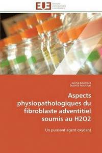bokomslag Aspects Physiopathologiques Du Fibroblaste Adventitiel Soumis Au H2o2