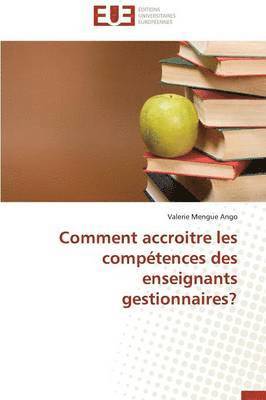 bokomslag Comment Accroitre Les Comp?tences Des Enseignants Gestionnaires?