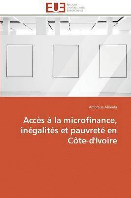 bokomslag Accs  La Microfinance, Ingalits Et Pauvret En Cte-d'Ivoire