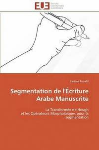 bokomslag Segmentation de l'?criture Arabe Manuscrite