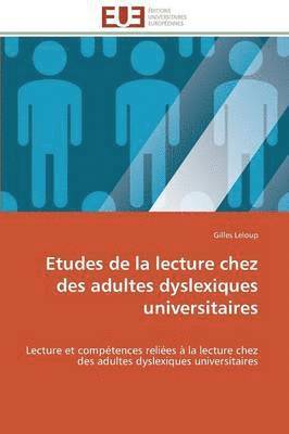 LeLoup-G, LELOUP-G, Gilles Leloup - Etudes de la Lecture Chez Des Adultes Dyslexiques Universitaires, Häftad