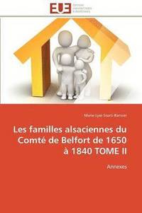 bokomslag Les Familles Alsaciennes Du Comt  de Belfort de 1650   1840 Tome II