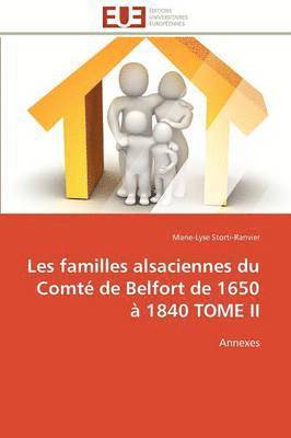 Les Familles Alsaciennes Du Comt  de Belfort de 1650   1840 Tome II 1