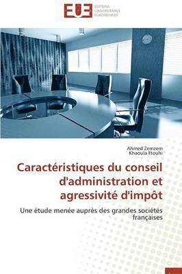 bokomslag Caractristiques du conseil d'administration et agressivit d'impt