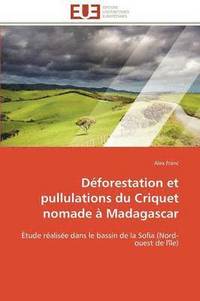 bokomslag D forestation Et Pullulations Du Criquet Nomade   Madagascar