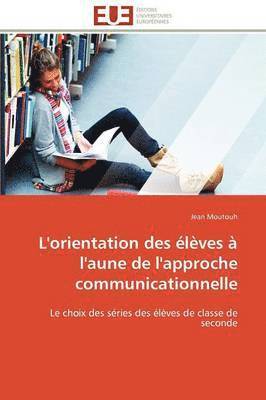 bokomslag L'Orientation Des ?l?ves ? l'Aune de l'Approche Communicationnelle