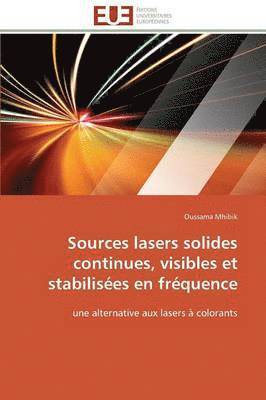 bokomslag Sources Lasers Solides Continues, Visibles Et Stabilis es En Fr quence