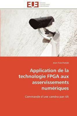 bokomslag Application de la Technologie FPGA Aux Asservissements Num riques