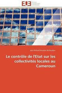 bokomslag Le Contr le de l'Etat Sur Les Collectivit s Locales Au Cameroun