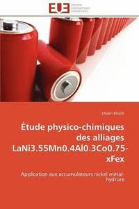 bokomslag  tude Physico-Chimiques Des Alliages Lani3.55mn0.4al0.3co0.75-Xfex