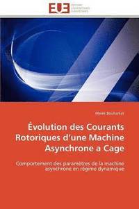 bokomslag  volution Des Courants Rotoriques D Une Machine Asynchrone a Cage