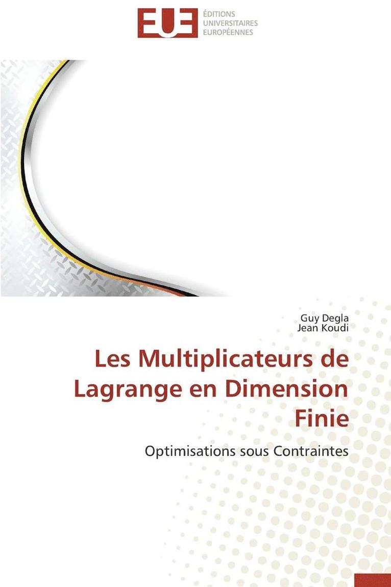 Degla Guy, Koudi Jean, Guy Degla, Jean Koudi - Les Multiplicateurs de Lagrange En Dimension Finie, Häftad