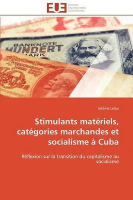 bokomslag Stimulants Mat riels, Cat gories Marchandes Et Socialisme   Cuba