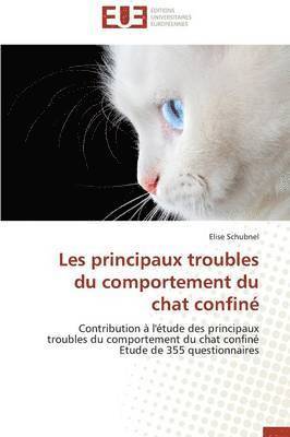bokomslag Les Principaux Troubles Du Comportement Du Chat Confin?