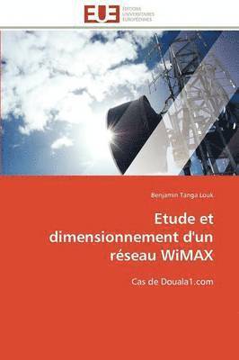 Louk-B, TBD, Benjamin Tanga Louk - Etude et dimensionnement d'un réseau wimax, Häftad