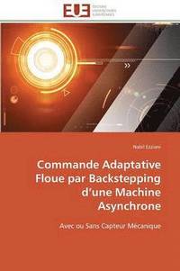bokomslag Commande Adaptative Floue Par Backstepping D Une Machine Asynchrone