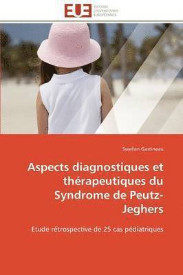 Aspects Diagnostiques Et Th rapeutiques Du Syndrome de Peutz-Jeghers 1