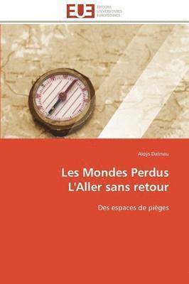 Les Mondes Perdus l'Aller Sans Retour 1