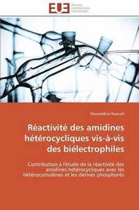 bokomslag R activit  Des Amidines H t rocycliques Vis- -VIS Des Bi lectrophiles