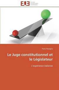 bokomslag Le Juge Constitutionnel Et Le L gislateur