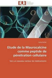 bokomslag Etude de la Maurocalcine Comme Peptide de P n tration Cellulaire