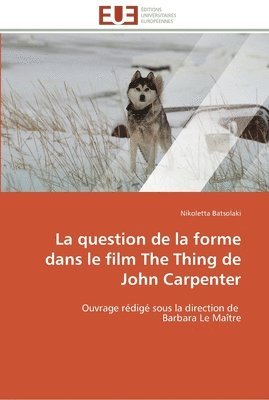 bokomslag question de la forme dans le film the thing de john carpenter