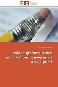 bokomslag Lexique-grammaire des constructions converses en a da/a primi