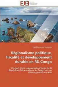 bokomslag R gionalisme Politique, Fiscalit  Et D veloppement Durable En Rd.Congo