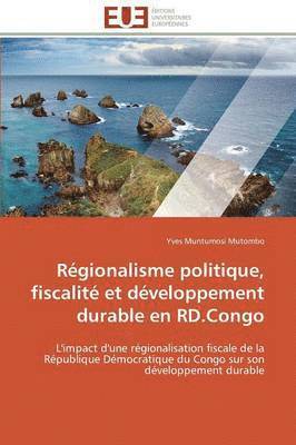 bokomslag Rgionalisme Politique, Fiscalit Et Dveloppement Durable En Rd.Congo