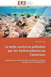 bokomslag La Lutte Contre La Pollution Par Les Hydrocarbures Au Cameroun