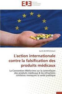 bokomslag L'Action Internationale Contre La Falsification Des Produits M?dicaux