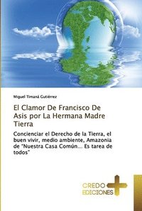 bokomslag El Clamor De Francisco De Asis por La Hermana Madre Tierra