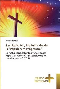 bokomslag San Pablo VI y Medelln desde la &quot;Populorum Progressio&quot;