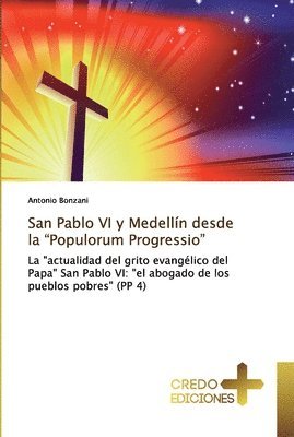 San Pablo VI y Medelln desde la &quot;Populorum Progressio&quot; 1