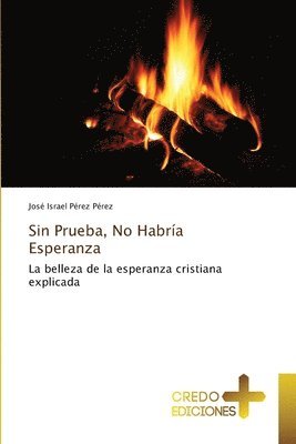 bokomslag Sin Prueba, No Habria Esperanza