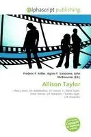 Frederic P. Miller, Agnes F. Vandome, John McBrewster - Allison Taylor, Häftad. Tillgänglighet: Lägg i varukorg