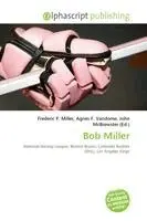 Frederic P. Miller, Agnes F. Vandome, John McBrewster - Bob Miller, Häftad. Tillgänglighet: Lägg i varukorg