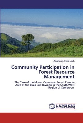 Community Participation in Forest Resource Management 1