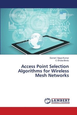 bokomslag Access Point Selection Algorithms for Wireless Mesh Networks