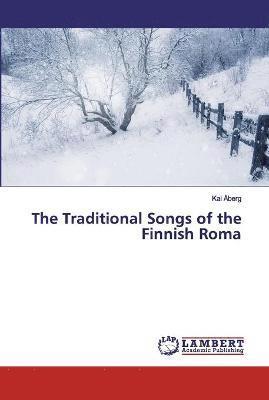 bokomslag The Traditional Songs of the Finnish Roma