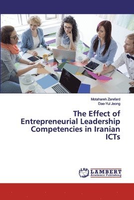 The Effect of Entrepreneurial Leadership Competencies in Iranian ICTs 1