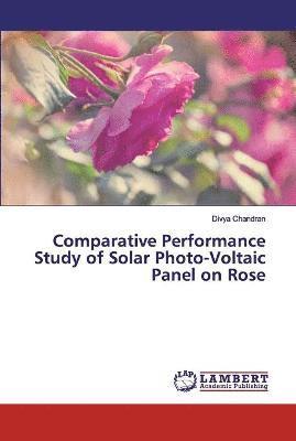 Comparative Performance Study of Solar Photo-Voltaic Panel on Rose 1
